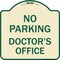 Signmission No Parking Doctors Office Heavy-Gauge Aluminum Architectural Sign, 18" x 18", TG-1818-23751 A-DES-TG-1818-23751 - alternate 1